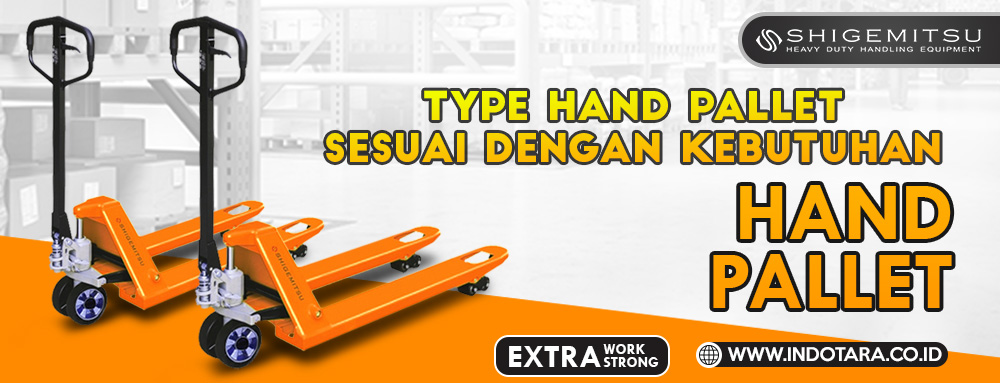 Type Hand Pallet Sesuai Dengan Kebutuhan